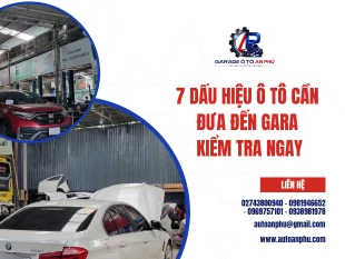7 dấu hiệu ô tô cần đưa đến gara kiểm tra ngay