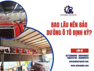 Bao lâu nên bảo dưỡng ô tô định kỳ?