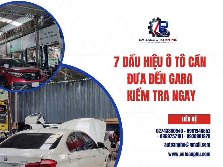7 dấu hiệu ô tô cần đưa đến gara kiểm tra ngay
