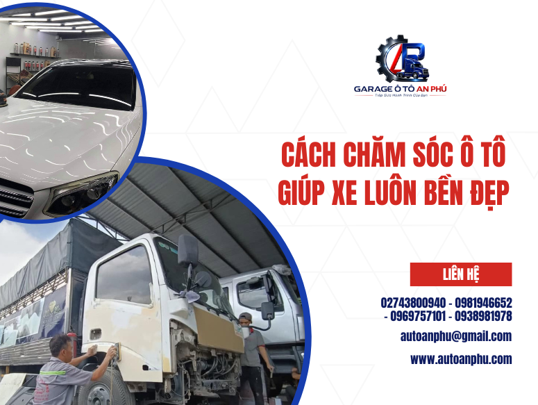 Cách chăm sóc ô tô giúp xe luôn bền đẹp và vận hành ổn định